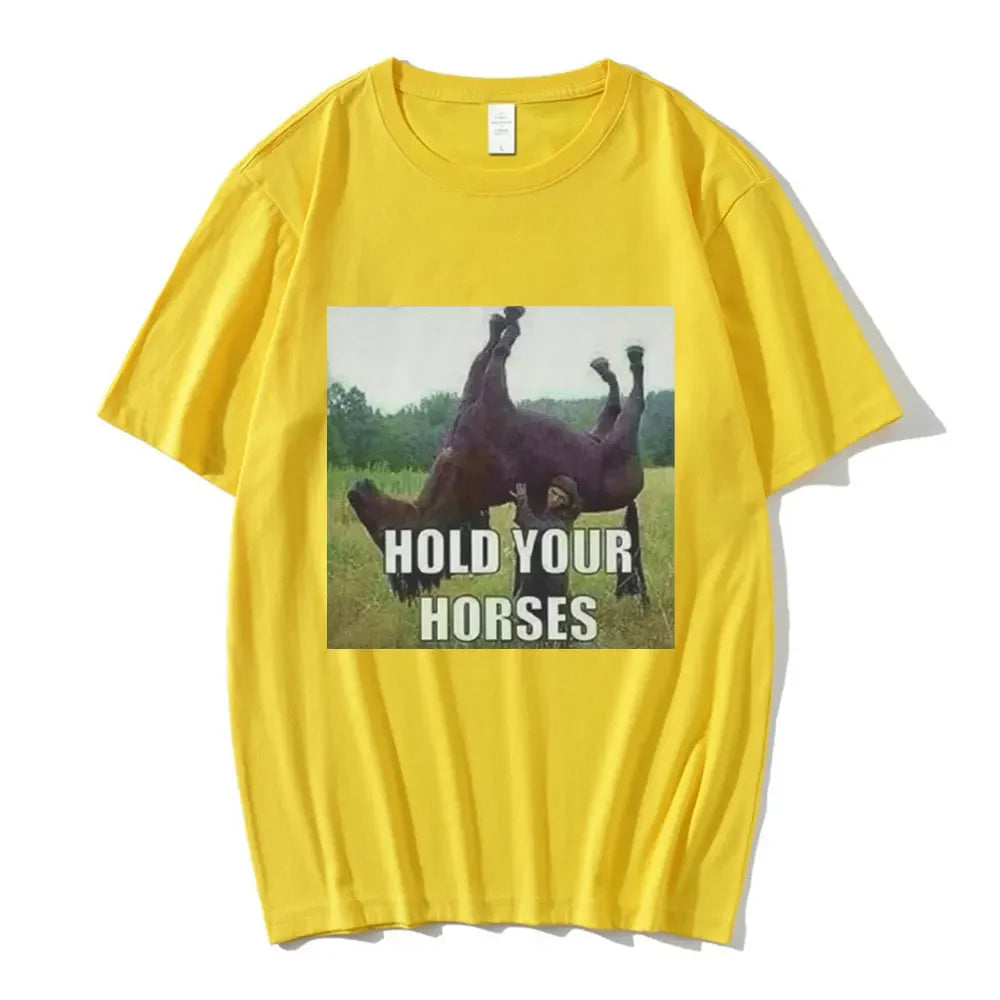 Hold Your Horse Funny Meme Graphic T Shirt Men's Clothing Fashion Hip Hop T-shirt Casual Short Sleeve T Shirts
